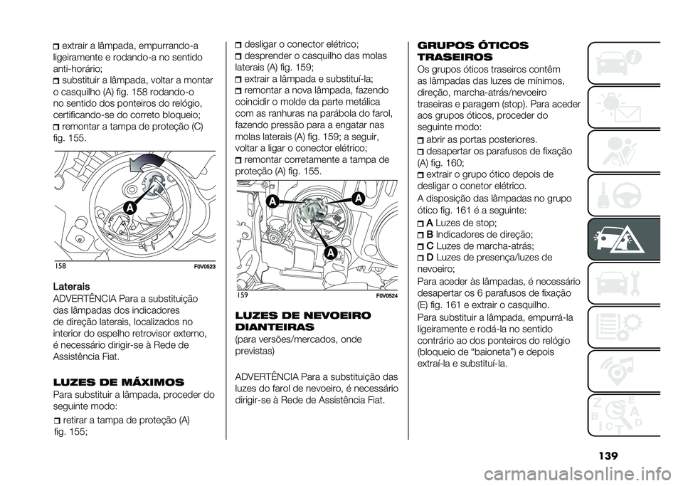 FIAT DOBLO COMBI 2021  Manual de Uso e Manutenção (in Portuguese) �����*����� � ��J������" ����������� �
���
��������� � �������� � �� �������
����� ��������+ ���	������� � ��J������"
