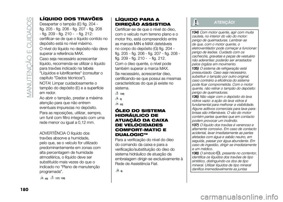 FIAT DOBLO COMBI 2021  Manual de Uso e Manutenção (in Portuguese) ��!�-�,�B�E�2�,�P�W���2��1�B�H��-���0
��� ������� ��� �
��	��=��
���������� � �����&� �7�2�9 ���
� �<�>�O � 
���
� �<�>�; �  ���
� �<�>�Q �  ���
� �
