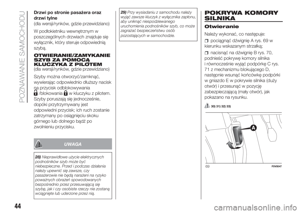 FIAT DOBLO COMBI 2018  Instrukcja obsługi (in Polish) Drzwi po stronie pasażera oraz
drzwi tylne
(dla wersji/rynków, gdzie przewidziano)
W podłokietniku wewnętrznym w
poszczególnych drzwiach znajduje się
wyłącznik, który steruje odpowiednią
szy