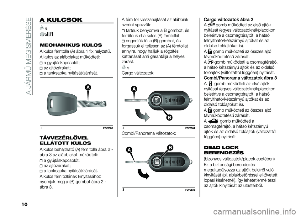 FIAT DOBLO COMBI 2019  Kezelési és karbantartási útmutató (in Hungarian) ��!��/�O�5�<�V��<�+�,�>�H�<�+�5�G�H�+
��
� ������	�
�K�@
���������� �����
�! �	�%��(� �������� �4�!�8 ���� �M ���Y �
�������� 
�! �	�%��(� �� ��