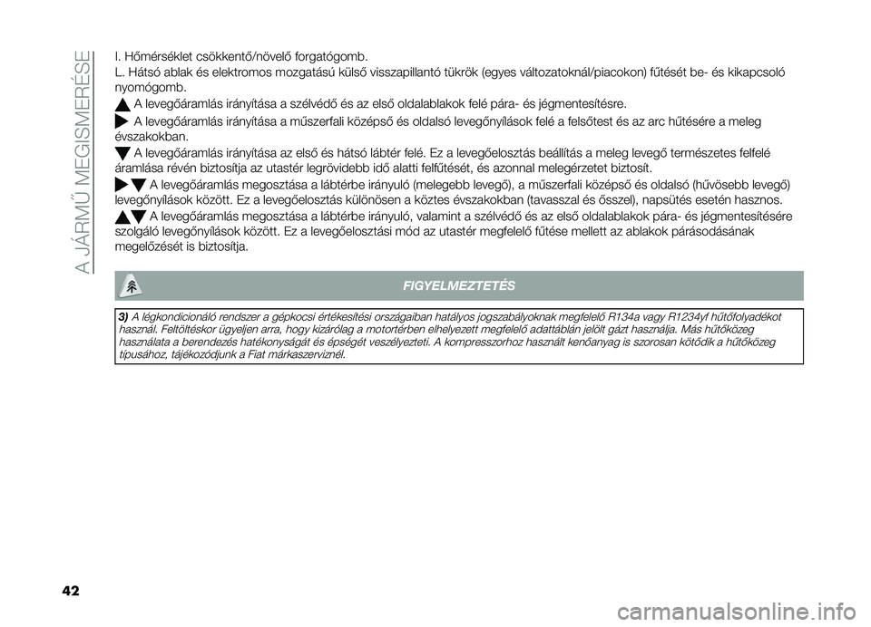 FIAT DOBLO COMBI 2019  Kezelési és karbantartási útmutató (in Hungarian) ��!��/�O�5�<�V��<�+�,�>�H�<�+�5�G�H�+
���>�  �B�&������	��� �(���	�	����&�C������& �������$����� 
�I�  �B����$ �����	 �� ����	������ ��������