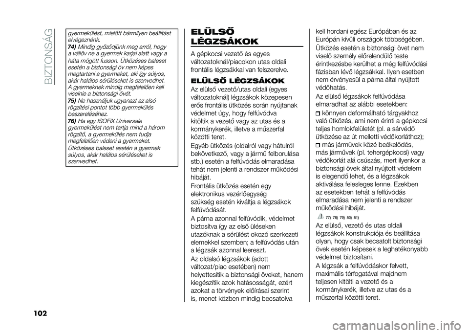 FIAT DOBLO COMBI 2020  Kezelési és karbantartási útmutató (in Hungarian) ��.�>�F�D�6�7�H�O�,
���
�������	������ �����&�� ��������� ������"����
�����������	� 
���
�<���#�� ���&��&�#����	 ��� ����$�� �
��