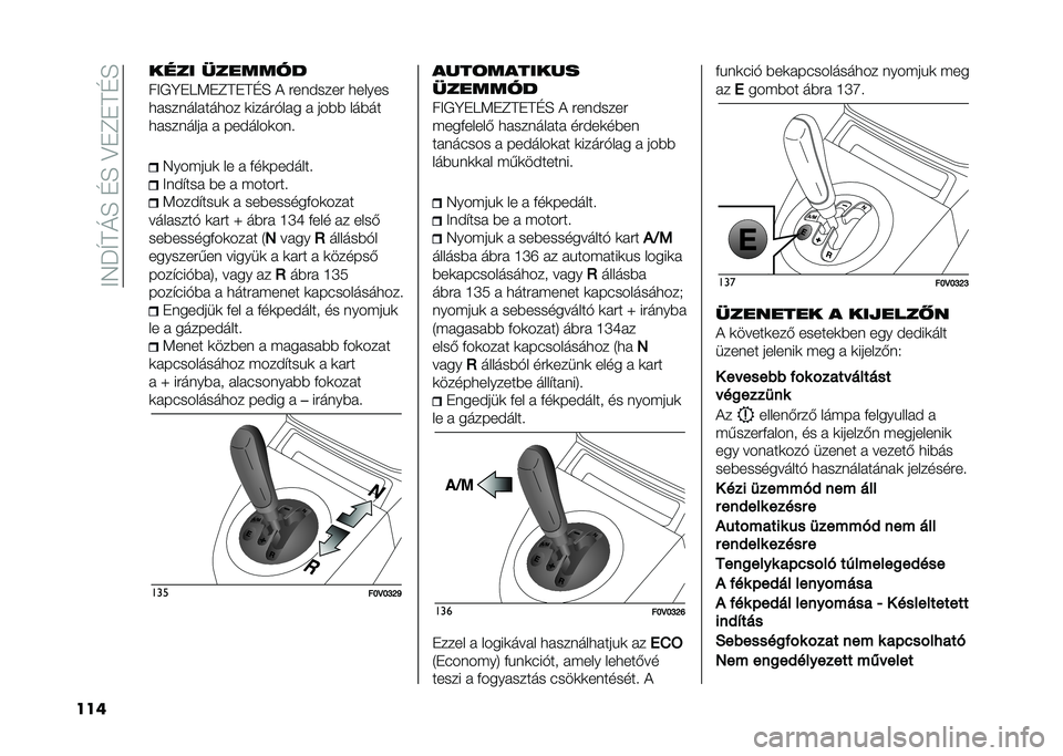 FIAT DOBLO COMBI 2020  Kezelési és karbantartási útmutató (in Hungarian) ��>�7��U�D�O�H��G�H��@�+�F�+�D�G�H
��� ���� �������
��>�,�E�+�I�<�+�F�D�+�D�G�H �! ����#���� �
�����
�
����������
�� �	�����$��� � ���� �����