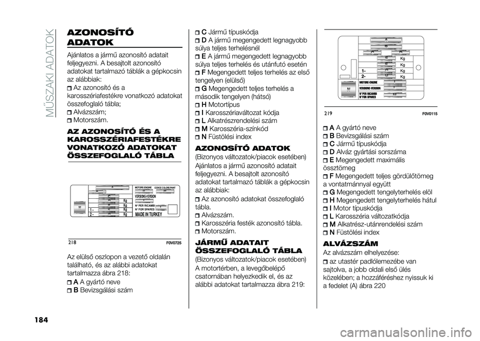 FIAT DOBLO COMBI 2020  Kezelési és karbantartási útmutató (in Hungarian) ��<�V�H�F�!��>��!��!�D�6�
��� ���	��	����
�����	�
�!�������� � ����� �������"��$ ��#�����
������������  �! ��������� �������"�