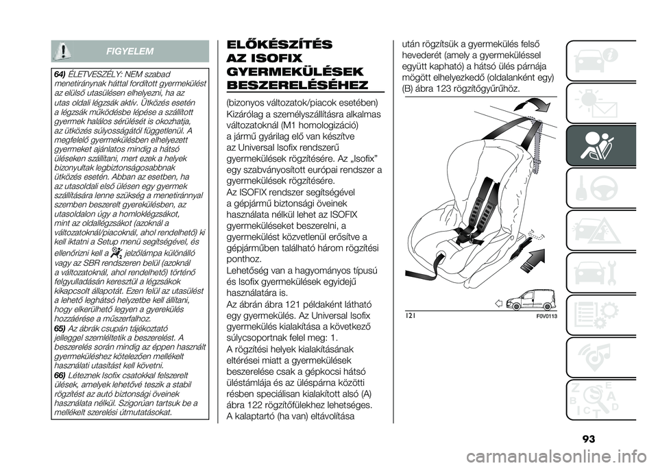 FIAT DOBLO COMBI 2020  Kezelési és karbantartási útmutató (in Hungarian) ����������
���
�G�I�+�D�@�+�H�F�G�I�E�1 �7�+�< ������#
�������������	 �
����� ����#�"���� �������	����� �� ������& �%��������� ���