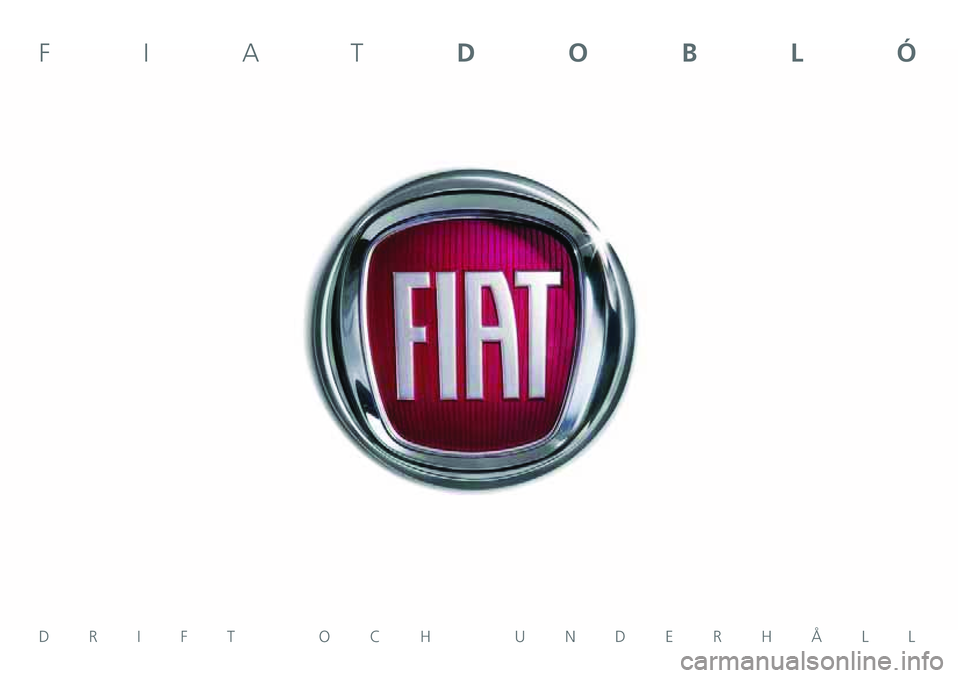 FIAT DOBLO COMBI 2019  Drift- och underhållshandbok (in Swedish) DRIFT OCH UNDERHÅLL
FIATDOBLÓ 