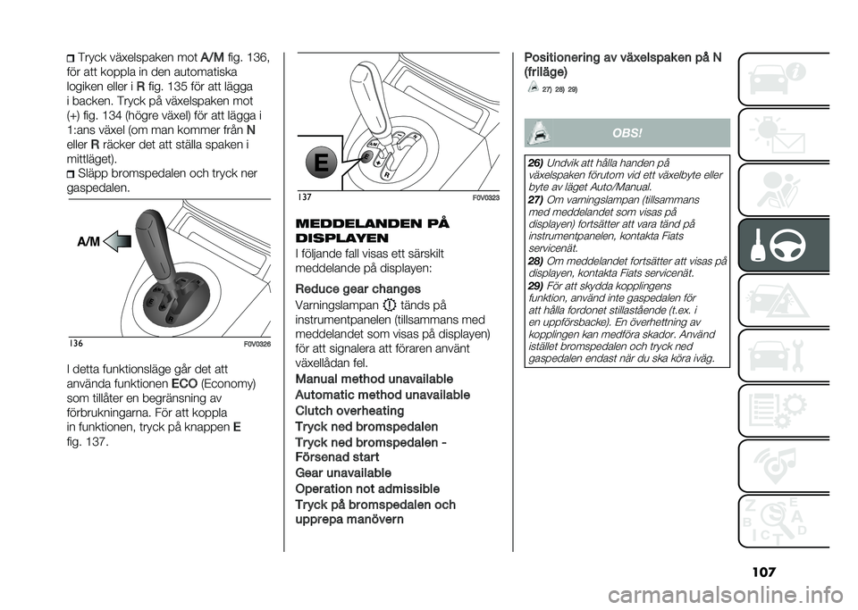 FIAT DOBLO COMBI 2021  Drift- och underhållshandbok (in Swedish) ���
��� �
� ���"�������� ���	
�$�:�/���� �?�C�F�
��� ��	�	 ������ �� ��� ��
�	����	����
������� ����� � �(���� �?�C�0 ��� ��	�	 ���