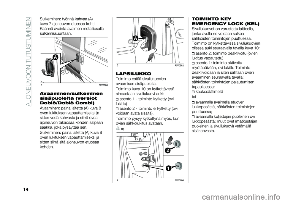 FIAT DOBLO COMBI 2020  Käyttö- ja huolto-ohjekirja (in in Finnish) ��2�4��&�*�8�3���&���8��8���8�.�9�&�*�&
�� �����������# ������ ��
���
�
 �$�2�
����
 �? �
�	������� ������
�
 ������
�/����� �
��
����
 �
�