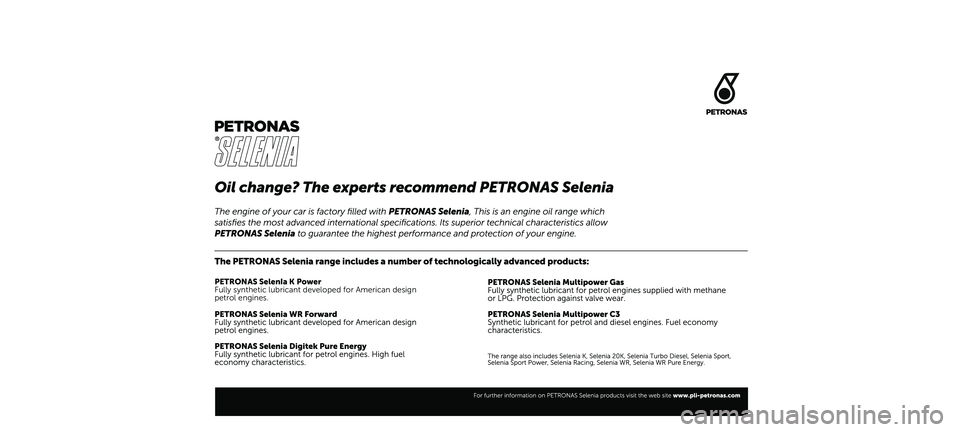 FIAT DOBLO COMBI 2020  Knjižica za upotrebu i održavanje (in Serbian) PETRONAS Selenia K Power
Fully synthetic lubricant developed for American design 
petrol engines. 