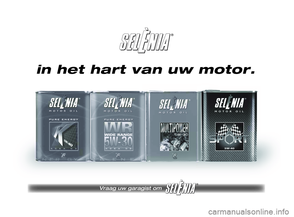 FIAT DOBLO COMBI 2010 Instructieboek (in Dutch) ®
Vraag uw garagist om
®
Pagine_ITA.indd118-05-200511:53:40
in het hart van uw motor.
219-260 DOBLO LUM 2e NL 27-05-2010 15:50 Pagina 259 FIAT DOBLO COMBI 2010 Instructieboek (in Dutch) ®
Vraag uw garagist om
®
Pagine_ITA.indd118-05-200511:53:40
in het hart van uw motor.
219-260 DOBLO LUM 2e NL 27-05-2010 15:50 Pagina 259