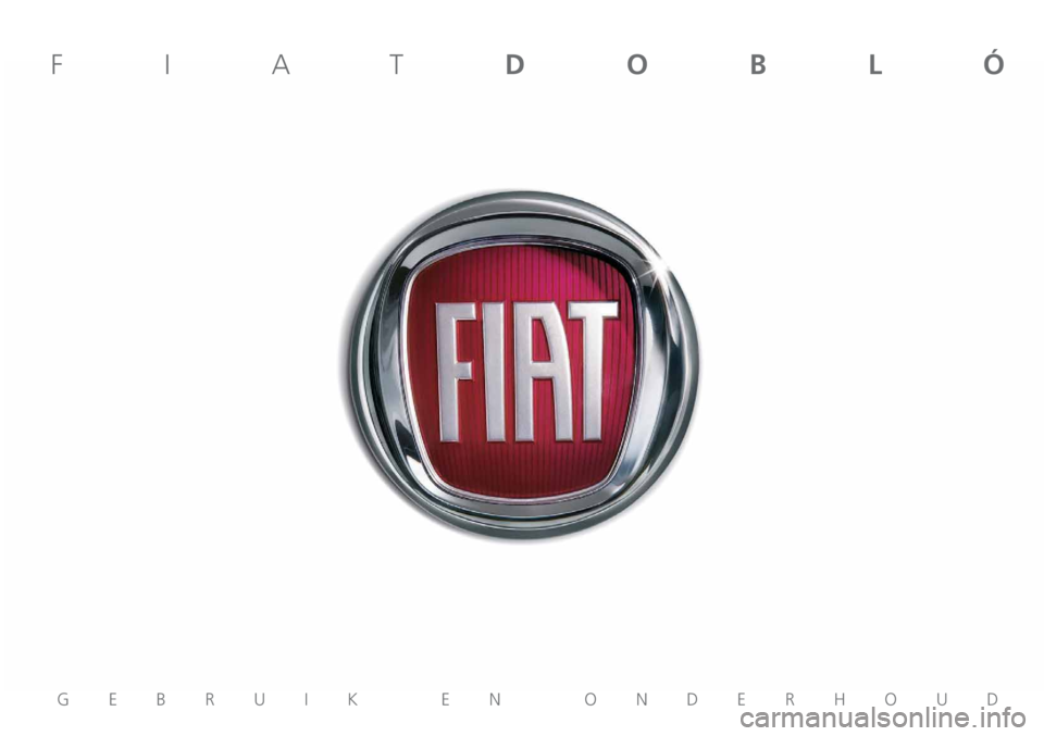 FIAT DOBLO COMBI 2013  Instructieboek (in Dutch) GEBRUIK EN ONDERHOUD
FIATDOBLÓ 