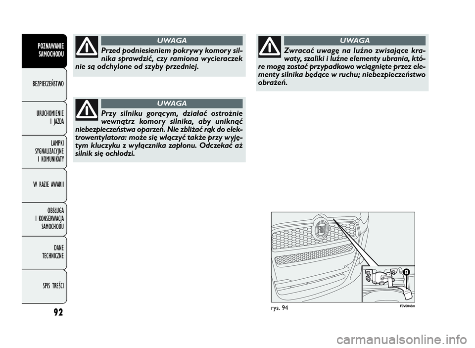 FIAT DOBLO COMBI 2010 Instrukcja obsługi (in Polish) F0V0048mrys. 9492
POZNAWANIE
SAMOCHODU
BEZPIECZEŃSTWO
URUCHOMIENIE
I JAZDA
LAMPKI
SYGNALIZACYJNE
I KOMUNIKATY
W RAZIE AWARII
OBSŁUGA
I KONSERWACJA
SAMOCHODU
DANE
TECHNICZNE
SPIS TREŚCI
Przed FIAT DOBLO COMBI 2010 Instrukcja obsługi (in Polish) F0V0048mrys. 9492
POZNAWANIE
SAMOCHODU
BEZPIECZEŃSTWO
URUCHOMIENIE
I JAZDA
LAMPKI
SYGNALIZACYJNE
I KOMUNIKATY
W RAZIE AWARII
OBSŁUGA
I KONSERWACJA
SAMOCHODU
DANE
TECHNICZNE
SPIS TREŚCI
Przed