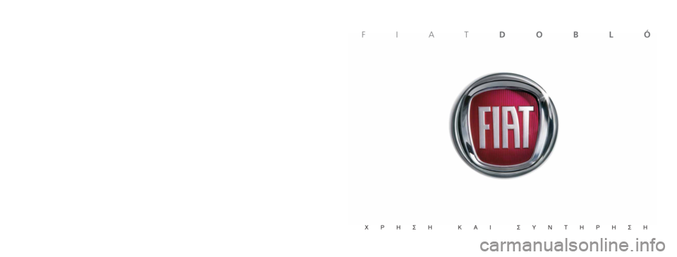FIAT DOBLO COMBI 2010 ΒΙΒΛΙΟ ΧΡΗΣΗΣ ΚΑΙ ΣΥΝΤΗΡΗΣΗΣ (in Greek) ŸÏ· Ù· ÛÙoȯ›· o˘ ÂÚȤ¯ÔÓÙ·È Û ·˘Ùfi ÙÔ ‚Ȃϛo ¤¯Ô˘Ó ÂÓ‰ÂÈÎÙÈÎfi ¯·Ú·ÎÙ‹Ú·.
∏ Fiat ‰È·ÙËÚ› Ùo ‰Èη›ˆ FIAT DOBLO COMBI 2010 ΒΙΒΛΙΟ ΧΡΗΣΗΣ ΚΑΙ ΣΥΝΤΗΡΗΣΗΣ (in Greek) ŸÏ· Ù· ÛÙoȯ›· o˘ ÂÚȤ¯ÔÓÙ·È Û ·˘Ùfi ÙÔ ‚Ȃϛo ¤¯Ô˘Ó ÂÓ‰ÂÈÎÙÈÎfi ¯·Ú·ÎÙ‹Ú·.
∏ Fiat ‰È·ÙËÚ› Ùo ‰Èη›ˆ