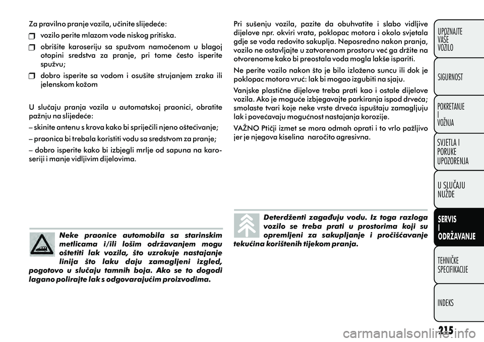 FIAT DOBLO COMBI 2012 Knjižica s uputama za uporabu i održavanje (in Croatian) TEHNIÈKE
SPECIFIKACIJE
INDEKS UPOZNAJTE
VAŠE
VOZILO
SVJETLA I
PORUKE
UPOZORENJA
SIGURNOST
POKRETANJE
I
VOŽNJA
U SLUÈAJU
NUŽDE
SERVIS
I
ODRŽAVANJE
Neke praonice automobila sa starinskim
metl FIAT DOBLO COMBI 2012 Knjižica s uputama za uporabu i održavanje (in Croatian) TEHNIÈKE
SPECIFIKACIJE
INDEKS UPOZNAJTE
VAŠE
VOZILO
SVJETLA I
PORUKE
UPOZORENJA
SIGURNOST
POKRETANJE
I
VOŽNJA
U SLUÈAJU
NUŽDE
SERVIS
I
ODRŽAVANJE
Neke praonice automobila sa starinskim
metl