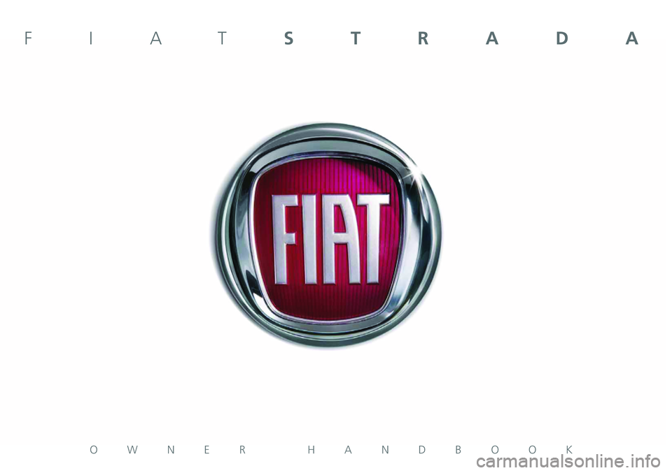 FIAT STRADA 2012  Owner handbook (in English) OWNER HANDBOOK
FIATSTRADA 