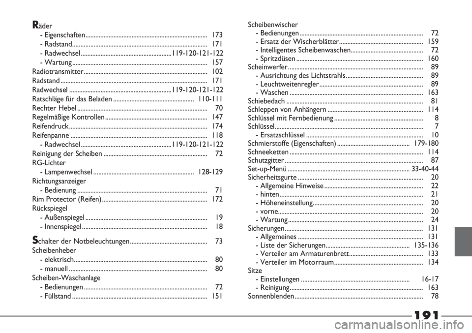FIAT STRADA 2011  Betriebsanleitung (in German) Räder
- Eigenschaften.......................................................................... 173
- Radstand.................................................................................. 171
- 
