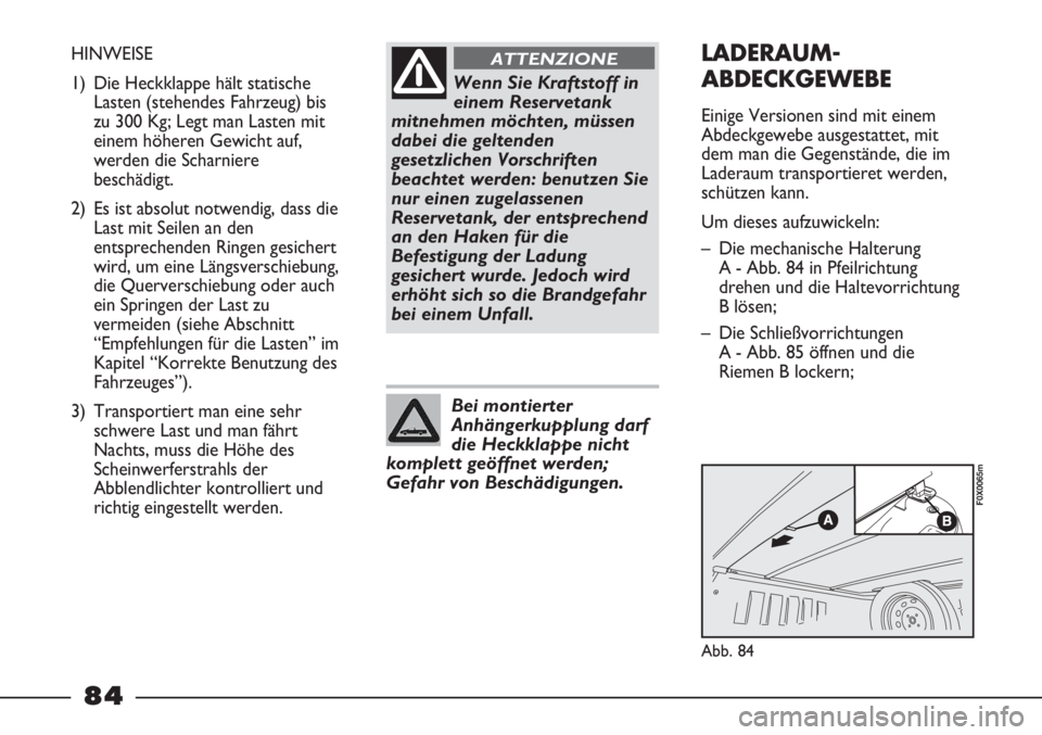 FIAT STRADA 2011 Betriebsanleitung (in German) Wenn Sie Kraftstoff in
einem Reservetank
mitnehmen möchten, müssen
dabei die geltenden
gesetzlichen Vorschriften
beachtet werden: benutzen Sie
nur einen zugelassenen
Reservetank, der entsprechend
an FIAT STRADA 2011 Betriebsanleitung (in German) Wenn Sie Kraftstoff in
einem Reservetank
mitnehmen möchten, müssen
dabei die geltenden
gesetzlichen Vorschriften
beachtet werden: benutzen Sie
nur einen zugelassenen
Reservetank, der entsprechend
an
