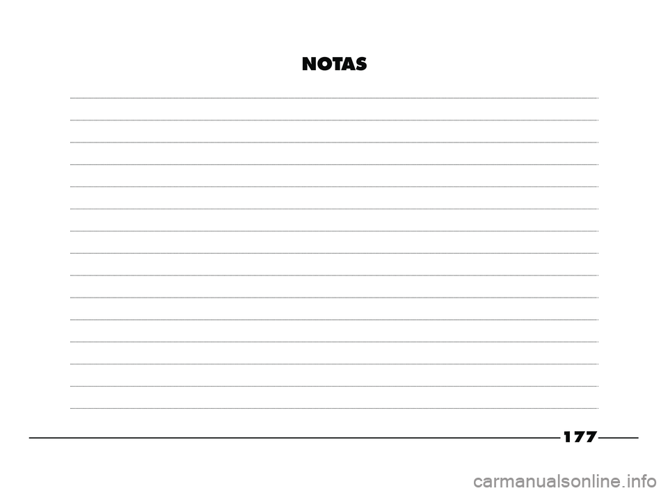 FIAT STRADA 2014 Manual de Empleo y Cuidado (in Spanish) 177
NOTAS
155-184 STRADA LUM ES 1ed 23-01-2012 10:48 Pagina 177 FIAT STRADA 2014 Manual de Empleo y Cuidado (in Spanish) 177
NOTAS
155-184 STRADA LUM ES 1ed 23-01-2012 10:48 Pagina 177
