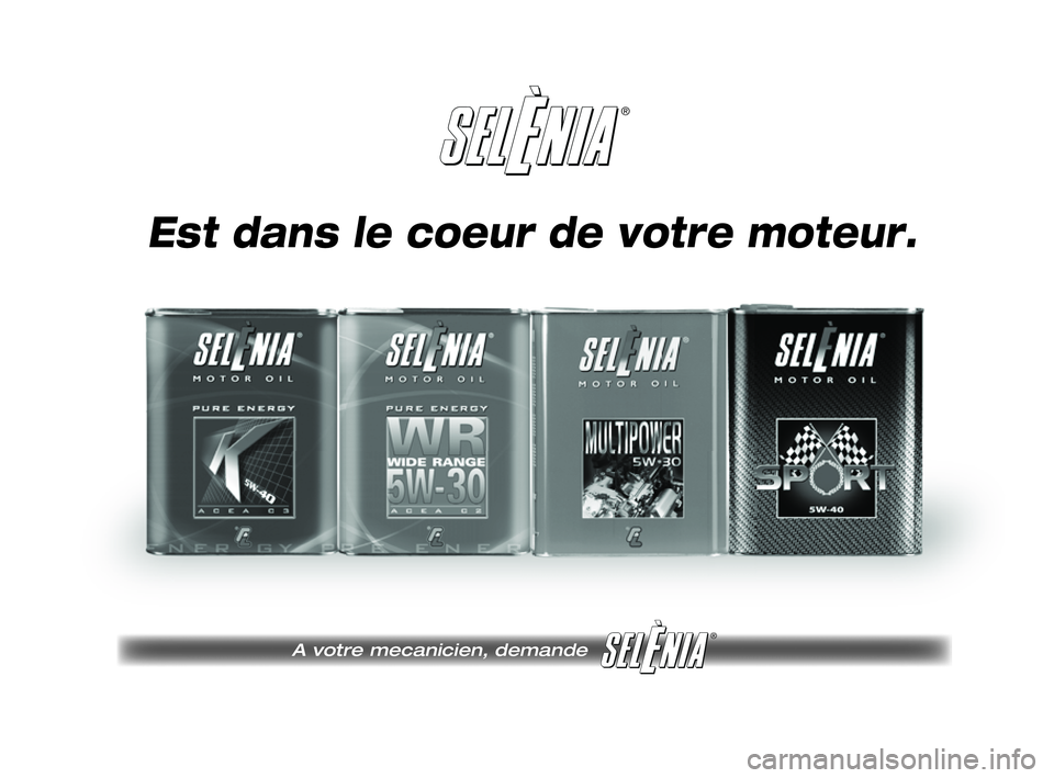 FIAT STRADA 2013  Notice dentretien (in French) ®
A votre mecanicien, demande
®
Pagine_ITA.indd 118-05-2005 11:53:40
Est dans le coeur de votre moteur.
155-184 STRADA LUM FR 1ed  20-01-2012  9:22  Pagina 174 