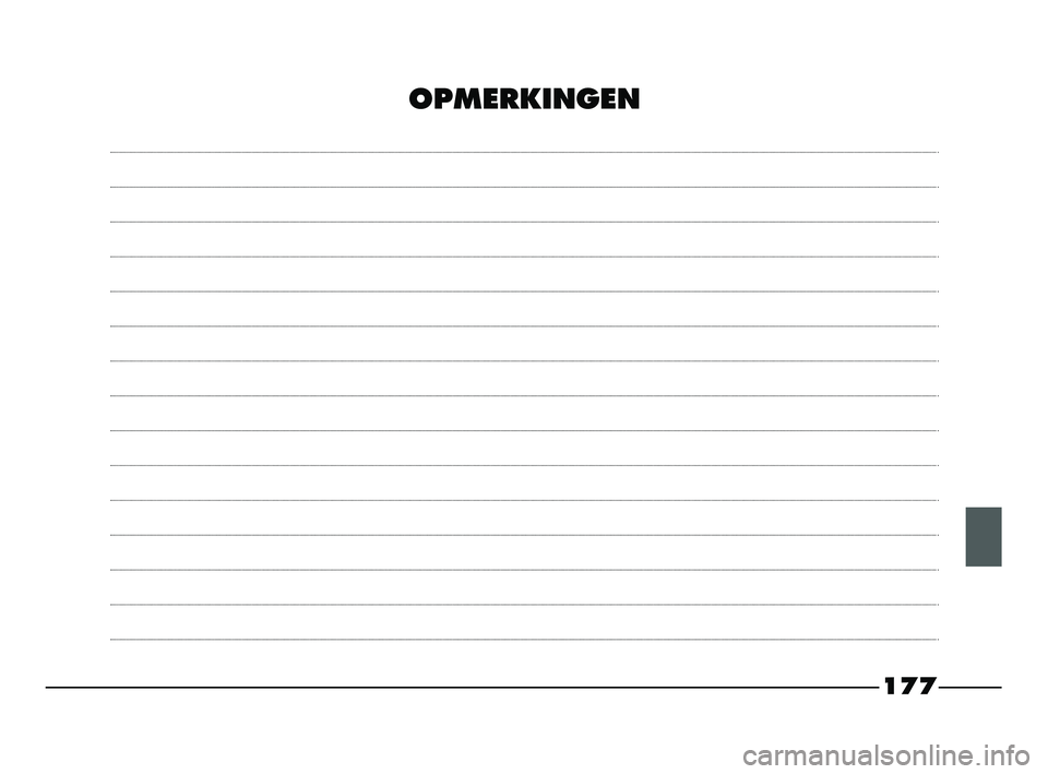 FIAT STRADA 2015 Instructieboek (in Dutch) 177
OPMERKINGEN
155-184 STRADA LUM NL 1ed 13-02-2012 13:30 Pagina 177 FIAT STRADA 2015 Instructieboek (in Dutch) 177
OPMERKINGEN
155-184 STRADA LUM NL 1ed 13-02-2012 13:30 Pagina 177