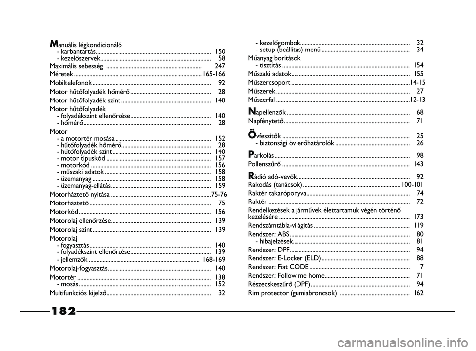 FIAT STRADA 2013  Kezelési és karbantartási útmutató (in Hungarian) Manuális légkondicionáló
- karbantartás............................................................................150
- kezelőszervek............................................................