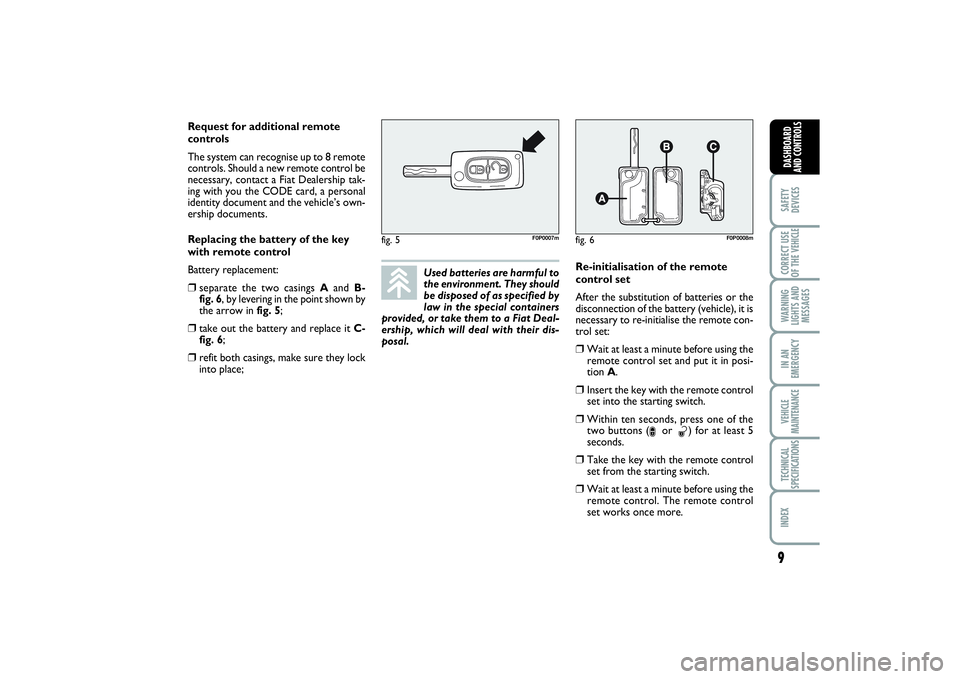 FIAT SCUDO 2015 Owner handbook (in English) 9SAFETY
DEVICESCORRECT USE
OF THE VEHICLE WARNING
LIGHTS AND
MESSAGESIN AN
EMERGENCYVEHICLE
MAINTENANCETECHNICAL
SPECIFICATIONSINDEX DASHBOARD
AND CONTROLS
Used batteries are harmful to
the environmen FIAT SCUDO 2015 Owner handbook (in English) 9SAFETY
DEVICESCORRECT USE
OF THE VEHICLE WARNING
LIGHTS AND
MESSAGESIN AN
EMERGENCYVEHICLE
MAINTENANCETECHNICAL
SPECIFICATIONSINDEX DASHBOARD
AND CONTROLS
Used batteries are harmful to
the environmen