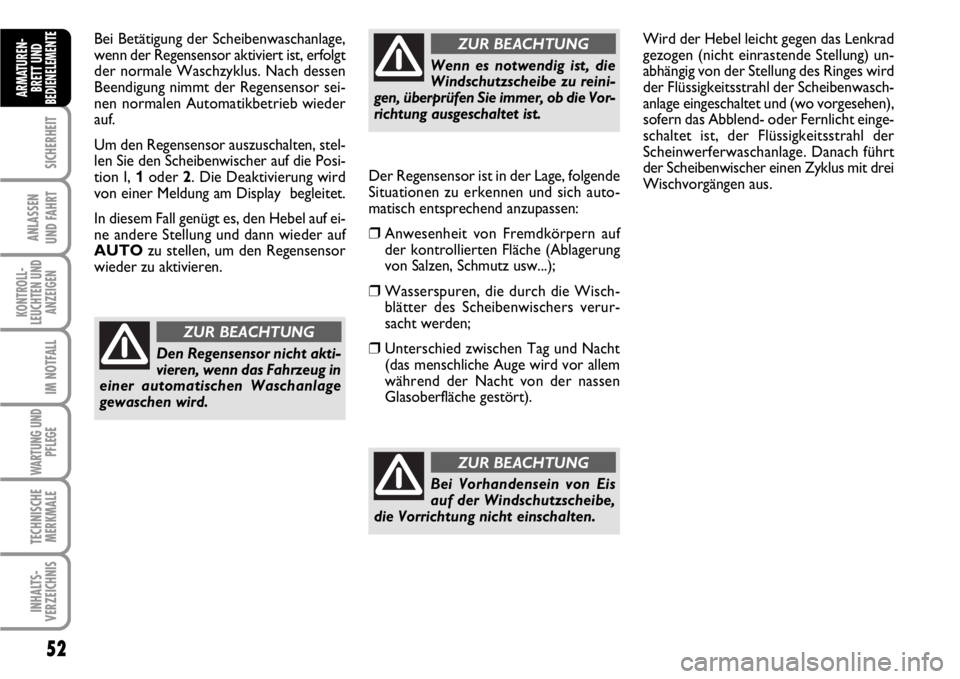 FIAT SCUDO 2010 Betriebsanleitung (in German) 52
SICHERHEIT
ANLASSEN
UND FAHRT
KONTROLL-
LEUCHTEN UND
ANZEIGEN
IM NOTFALL
WARTUNG UND
PFLEGE
TECHNISCHE
MERKMALE
INHALTS-
VERZEICHNIS
ARMATUREN-
BRETT UND
BEDIENELEMENT
EBei Betätigung der Scheiben FIAT SCUDO 2010 Betriebsanleitung (in German) 52
SICHERHEIT
ANLASSEN
UND FAHRT
KONTROLL-
LEUCHTEN UND
ANZEIGEN
IM NOTFALL
WARTUNG UND
PFLEGE
TECHNISCHE
MERKMALE
INHALTS-
VERZEICHNIS
ARMATUREN-
BRETT UND
BEDIENELEMENT
EBei Betätigung der Scheiben