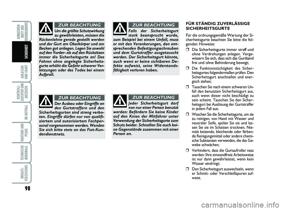 FIAT SCUDO 2013 Betriebsanleitung (in German) 98
ANLASSEN
UND FAHRT
KONTROLL-
LEUCHTEN UND
ANZEIGEN
IM NOTFALL
WARTUNG UND
PFLEGE
TECHNISCHE
MERKMALE
INHALTS-
VERZEICHNIS
ARMATUREN-
BRETT UND
BEDIENELEMENTE
SICHERHEIT
FÜR STÄNDIG ZUVERLÄSSIGE FIAT SCUDO 2013 Betriebsanleitung (in German) 98
ANLASSEN
UND FAHRT
KONTROLL-
LEUCHTEN UND
ANZEIGEN
IM NOTFALL
WARTUNG UND
PFLEGE
TECHNISCHE
MERKMALE
INHALTS-
VERZEICHNIS
ARMATUREN-
BRETT UND
BEDIENELEMENTE
SICHERHEIT
FÜR STÄNDIG ZUVERLÄSSIGE
