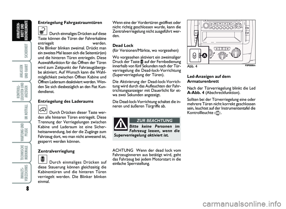 FIAT SCUDO 2013  Betriebsanleitung (in German) \b
SICHERHEIT
AN\fASSEN 
UND FAHRT
KONTRO\f\f�
\fEUCHTEN UND
ANZEI\bEN
IM NOTFA\f\f
WARTUN\b UND
PF\fE\bE 
TECHNISCHE
MERKMA\fE
INHA\fTS�
VERZEICHNIS
ARMATUREN�
BRETT UND
BEDIENE\fEMENT
EWen 