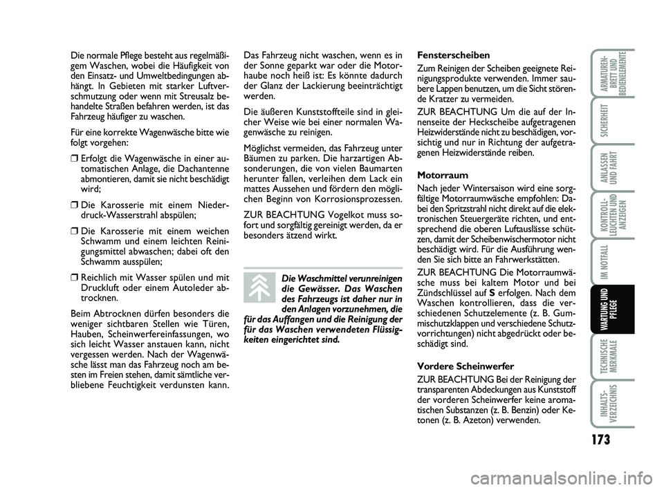 FIAT SCUDO 2013 Betriebsanleitung (in German) 173
KONTROLL-
LEUCHTEN UND
ANZEIGEN
TECHNISCHE
MERKMALE
INHALTS-
VERZEICHNIS
ARMATUREN-
BRETT UND
BEDIENELEMENTE
SICHERHEIT
ANLASSEN
UND FAHRT
IM NOTFALL
WARTUNG UND
PFLEGE
Die normale Pflege besteht FIAT SCUDO 2013 Betriebsanleitung (in German) 173
KONTROLL-
LEUCHTEN UND
ANZEIGEN
TECHNISCHE
MERKMALE
INHALTS-
VERZEICHNIS
ARMATUREN-
BRETT UND
BEDIENELEMENTE
SICHERHEIT
ANLASSEN
UND FAHRT
IM NOTFALL
WARTUNG UND
PFLEGE
Die normale Pflege besteht
