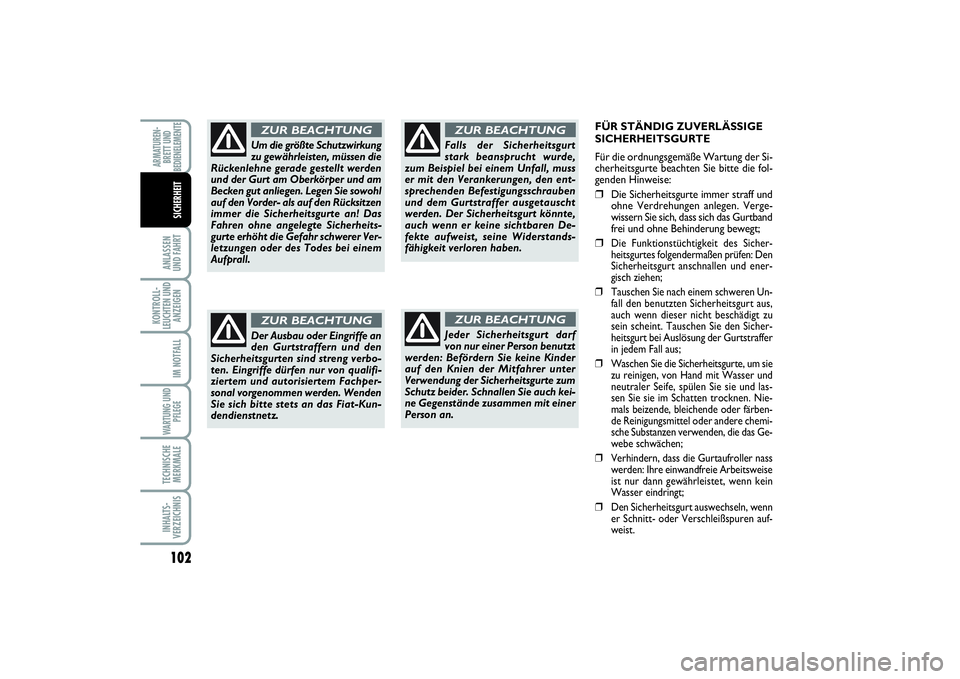 FIAT SCUDO 2015 Betriebsanleitung (in German) 102ANLASSEN
UND FAHRTKONTROLL-
LEUCHTEN UND
ANZEIGEN
IM NOTFALLWARTUNG UND
PFLEGETECHNISCHE
MERKMALEINHALTS-
VERZEICHNISARMATUREN-
BRETT UND
BEDIENELEMENTE
SICHERHEIT
FÜR STÄNDIG ZUVERLÄSSIGE
SIC FIAT SCUDO 2015 Betriebsanleitung (in German) 102ANLASSEN
UND FAHRTKONTROLL-
LEUCHTEN UND
ANZEIGEN
IM NOTFALLWARTUNG UND
PFLEGETECHNISCHE
MERKMALEINHALTS-
VERZEICHNISARMATUREN-
BRETT UND
BEDIENELEMENTE
SICHERHEIT
FÜR STÄNDIG ZUVERLÄSSIGE
SIC