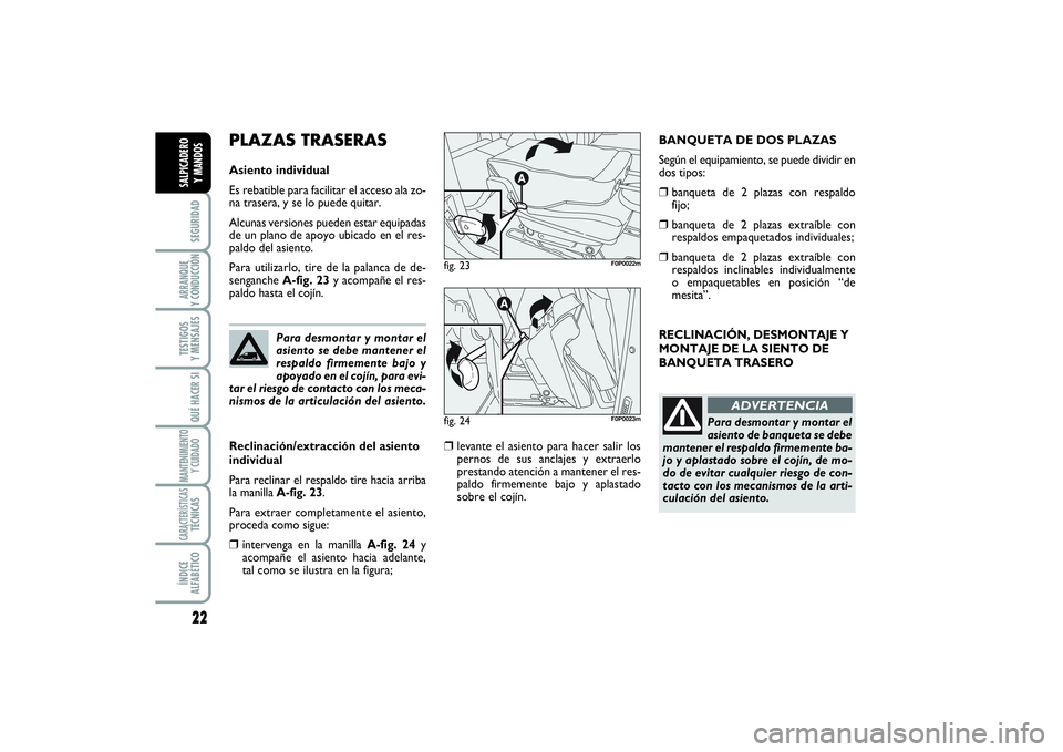 FIAT SCUDO 2016 Manual de Empleo y Cuidado (in Spanish) 22SEGURIDADARRANQUE
Y CONDUCCIÓNTESTIGOS
Y MENSAJESQUÉ HACER SIMANTENIMIENTO
Y CUIDADOCARACTERÍSTICASTÉCNICASÍNDICE
ALFABÉTICOSALPICADERO
Y MANDOS
RECLINACIÓN, DESMONTAJE Y
MONTAJE DE LA SI FIAT SCUDO 2016 Manual de Empleo y Cuidado (in Spanish) 22SEGURIDADARRANQUE
Y CONDUCCIÓNTESTIGOS
Y MENSAJESQUÉ HACER SIMANTENIMIENTO
Y CUIDADOCARACTERÍSTICASTÉCNICASÍNDICE
ALFABÉTICOSALPICADERO
Y MANDOS
RECLINACIÓN, DESMONTAJE Y
MONTAJE DE LA SI