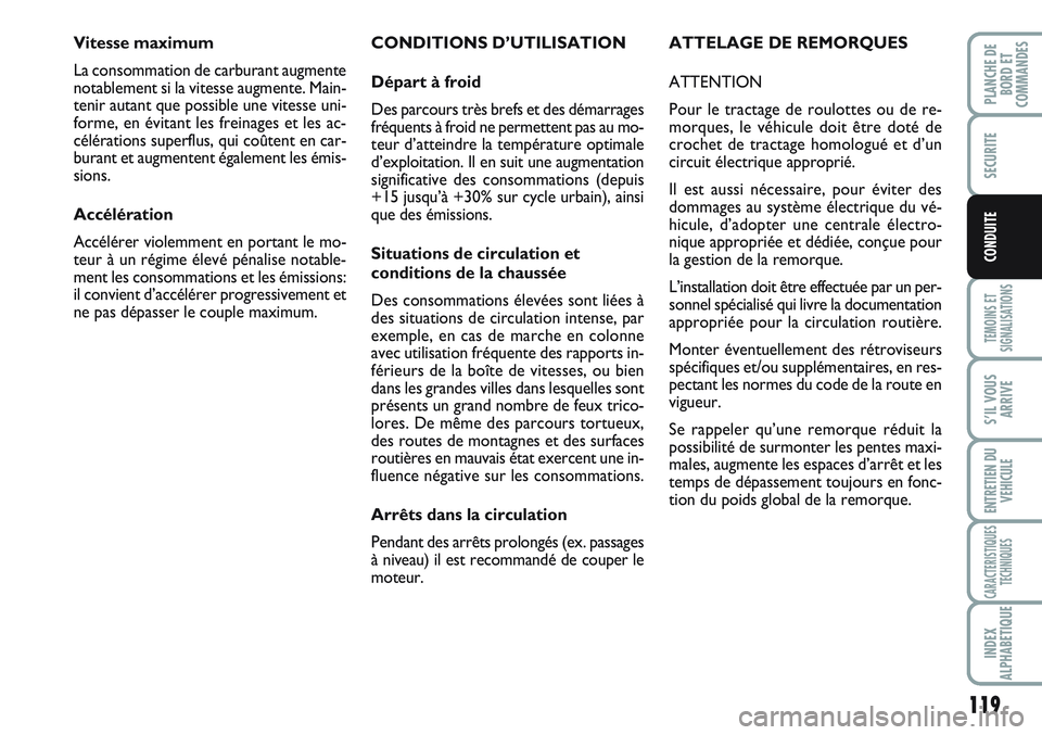 FIAT SCUDO 2012 Notice dentretien (in French) 119
TEMOINS ET
SIGNALISATIONS
S’IL VOUS
ARRIVE
ENTRETIEN DU
VEHICULE
CARACTERISTIQUES
TECHNIQUES
INDEX
ALPHABETIQUE
PLANCHE DE
BORD ET
COMMANDES
SECURITE
CONDUITE
CONDITIONS D’UTILISATION
Départ FIAT SCUDO 2012 Notice dentretien (in French) 119
TEMOINS ET
SIGNALISATIONS
S’IL VOUS
ARRIVE
ENTRETIEN DU
VEHICULE
CARACTERISTIQUES
TECHNIQUES
INDEX
ALPHABETIQUE
PLANCHE DE
BORD ET
COMMANDES
SECURITE
CONDUITE
CONDITIONS D’UTILISATION
Départ