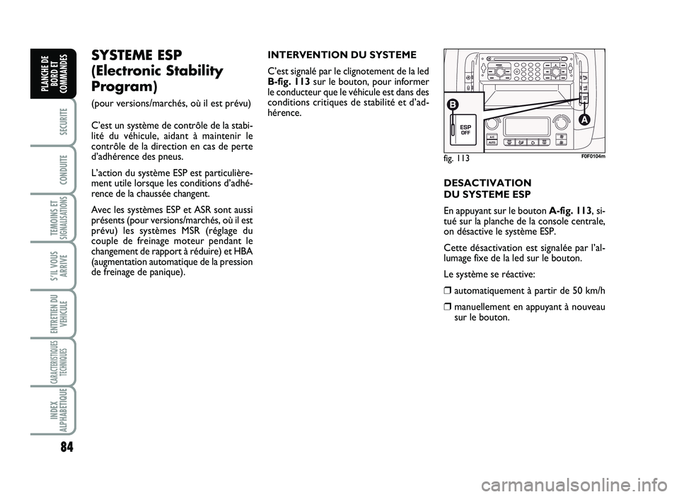 FIAT SCUDO 2013 Notice dentretien (in French) \b4
SECURITE
CO\fDUITE
TEMOI\fS ETSIG\fALISATIO\fS
SÕIL VOUS
ARRIVE
E\fTRETIE\f DU
VE\bICULE
CARACTERISTIQUES
TEC\b\fIQUES
I\fDEX
ALP\bABETIQUE
PLA\fC\bE DE
BORD ET
COMMA\fDES
fig . 1 1\fF0 F 01 04 FIAT SCUDO 2013 Notice dentretien (in French) \b4
SECURITE
CO\fDUITE
TEMOI\fS ETSIG\fALISATIO\fS
SÕIL VOUS
ARRIVE
E\fTRETIE\f DU
VE\bICULE
CARACTERISTIQUES
TEC\b\fIQUES
I\fDEX
ALP\bABETIQUE
PLA\fC\bE DE
BORD ET
COMMA\fDES
fig . 1 1\fF0 F 01 04