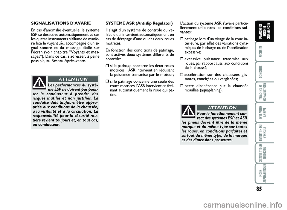 FIAT SCUDO 2013 Notice dentretien (in French) \b5
SECURITE
CO\fDUITE
TEMOI\fS ETSIG\fALISATIO\fS
ISÕIL VOUS
ARRIVE
E\fTRETIE\f DU
VE\bICULE
CARACTERISTIQUES
TEC\b\fIQUES
I\fDEX
ALP\bABETIQUE
PLA\fC\bE DE
BORD ET
COMMA\fDES
Les p erfo rm an ce s FIAT SCUDO 2013 Notice dentretien (in French) \b5
SECURITE
CO\fDUITE
TEMOI\fS ETSIG\fALISATIO\fS
ISÕIL VOUS
ARRIVE
E\fTRETIE\f DU
VE\bICULE
CARACTERISTIQUES
TEC\b\fIQUES
I\fDEX
ALP\bABETIQUE
PLA\fC\bE DE
BORD ET
COMMA\fDES
Les p erfo rm an ce s