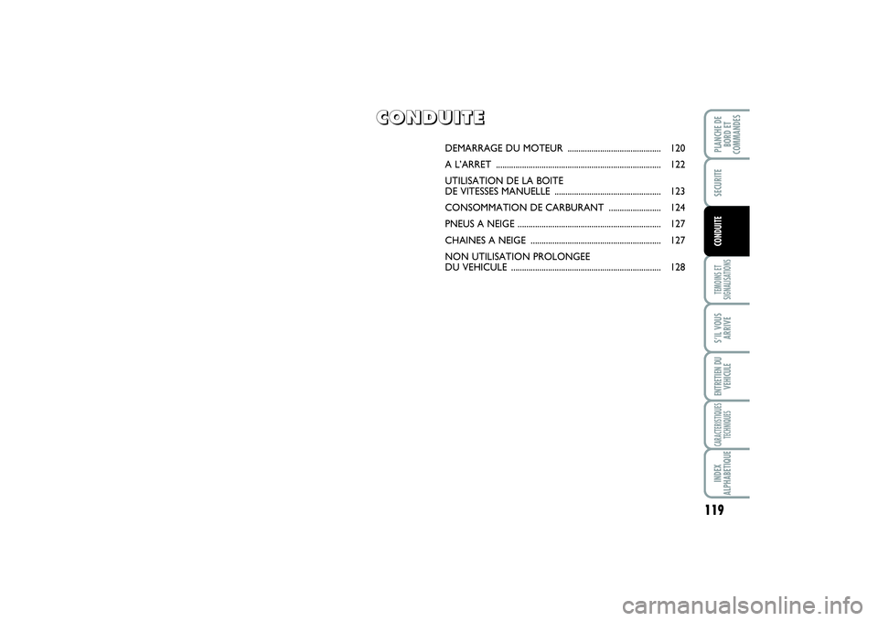 FIAT SCUDO 2014 Notice dentretien (in French) 119
TEMOINS ET
SIGNALISATIONSS’IL VOUS
ARRIVEENTRETIEN DU
VEHICULECARACTERISTIQUES
TECHNIQUESINDEX
ALPHABETIQUEPLANCHE DE
BORD ET
COMMANDESSECURITECONDUITE
DEMARRAGE DU MOTEUR ..................... FIAT SCUDO 2014 Notice dentretien (in French) 119
TEMOINS ET
SIGNALISATIONSS’IL VOUS
ARRIVEENTRETIEN DU
VEHICULECARACTERISTIQUES
TECHNIQUESINDEX
ALPHABETIQUEPLANCHE DE
BORD ET
COMMANDESSECURITECONDUITE
DEMARRAGE DU MOTEUR .....................