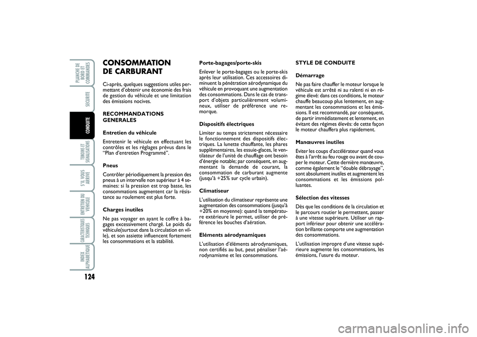 FIAT SCUDO 2014 Notice dentretien (in French) 124TEMOINS ET
SIGNALISATIONSS’IL VOUS
ARRIVEENTRETIEN DU
VEHICULECARACTERISTIQUES
TECHNIQUESINDEX
ALPHABETIQUEPLANCHE DE
BORD ET
COMMANDES
SECURITECONDUITE
Porte-bagages/porte-skis
Enlever le porte- FIAT SCUDO 2014 Notice dentretien (in French) 124TEMOINS ET
SIGNALISATIONSS’IL VOUS
ARRIVEENTRETIEN DU
VEHICULECARACTERISTIQUES
TECHNIQUESINDEX
ALPHABETIQUEPLANCHE DE
BORD ET
COMMANDES
SECURITECONDUITE
Porte-bagages/porte-skis
Enlever le porte-