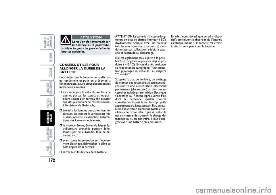 FIAT SCUDO 2014 Notice dentretien (in French) 172TEMOINS ET
SIGNALISATIONSCARACTERISTIQUES
TECHNIQUESINDEX
ALPHABETIQUEPLANCHE DE
BORD ET
COMMANDES
SECURITECONDUITES’IL VOUS
ARRIVEENTRETIEN DU
VEHICULE
ATTENTION La batterie maintenue long-
temp FIAT SCUDO 2014 Notice dentretien (in French) 172TEMOINS ET
SIGNALISATIONSCARACTERISTIQUES
TECHNIQUESINDEX
ALPHABETIQUEPLANCHE DE
BORD ET
COMMANDES
SECURITECONDUITES’IL VOUS
ARRIVEENTRETIEN DU
VEHICULE
ATTENTION La batterie maintenue long-
temp