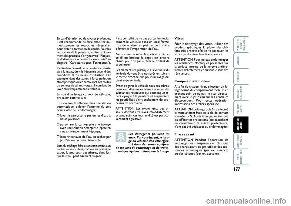FIAT SCUDO 2014 Notice dentretien (in French) 177
TEMOINS ET
SIGNALISATIONSCARACTERISTIQUES
TECHNIQUESINDEX
ALPHABETIQUEPLANCHE DE
BORD ET
COMMANDESSECURITECONDUITES’IL VOUS
ARRIVEENTRETIEN DU
VEHICULE
En cas d’abrasion ou de rayures profonde FIAT SCUDO 2014 Notice dentretien (in French) 177
TEMOINS ET
SIGNALISATIONSCARACTERISTIQUES
TECHNIQUESINDEX
ALPHABETIQUEPLANCHE DE
BORD ET
COMMANDESSECURITECONDUITES’IL VOUS
ARRIVEENTRETIEN DU
VEHICULE
En cas d’abrasion ou de rayures profonde