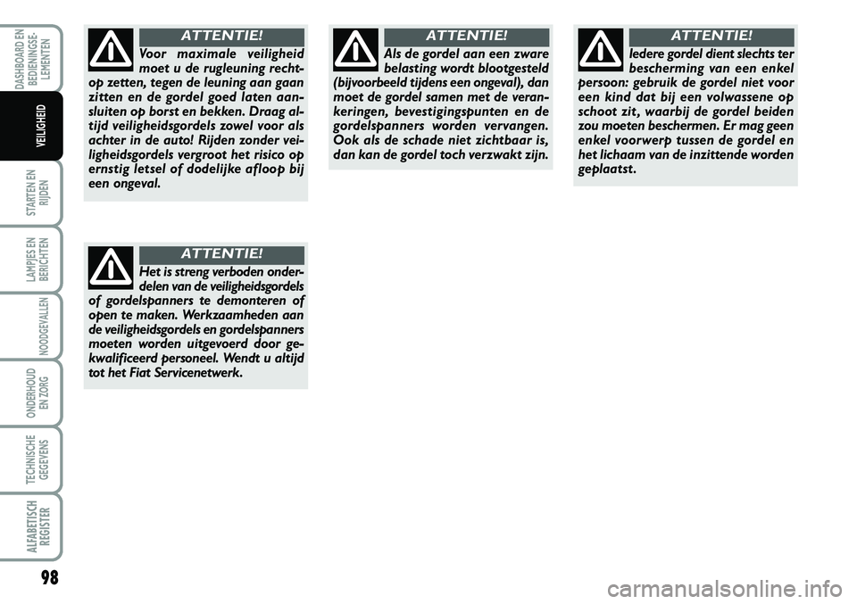 FIAT SCUDO 2013 Instructieboek (in Dutch) 9\b
STARTEN EN
RIJDEN
LAMPJES EN
BERICHTEN
NOODGEVALLEN
ONDERHOUD
EN ZORG
TECHNISCHE
GEGEVENS
ALFABE\f\bSCH
REG\bS\fER
DASHBOARD EN
BEDIENINGSE FIAT SCUDO 2013 Instructieboek (in Dutch) 9\b
STARTEN EN
RIJDEN
LAMPJES EN
BERICHTEN
NOODGEVALLEN
ONDERHOUD
EN ZORG
TECHNISCHE
GEGEVENS
ALFABE\f\bSCH
REG\bS\fER
DASHBOARD EN
BEDIENINGSE