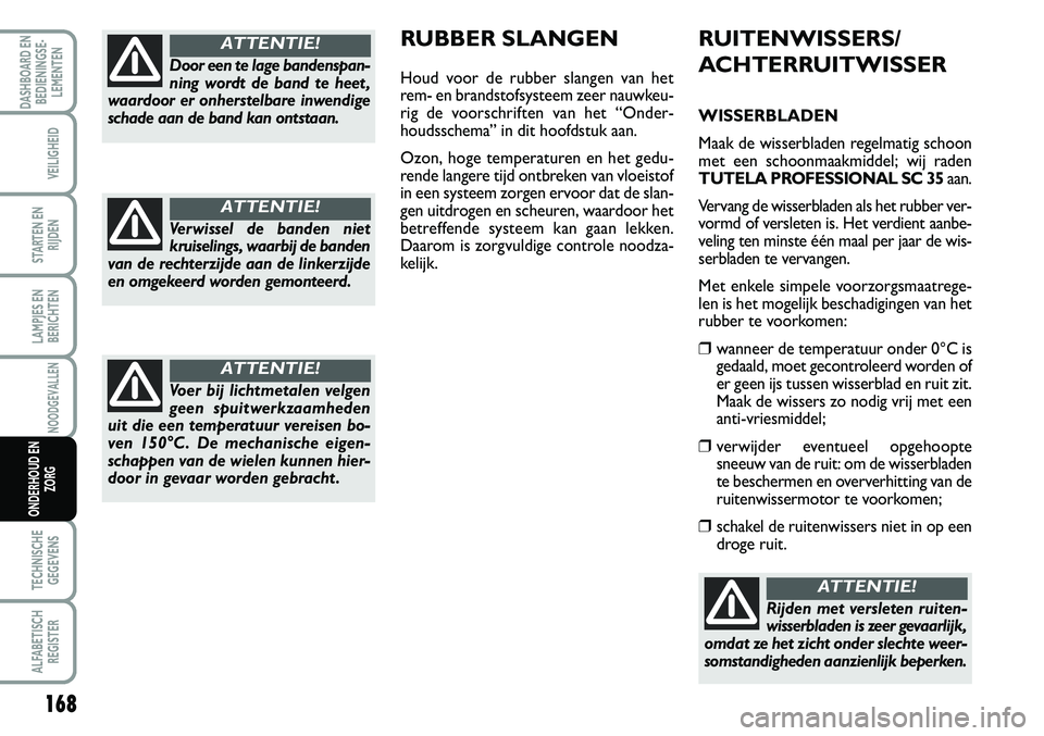 FIAT SCUDO 2013 Instructieboek (in Dutch) 16\b
LAMPJES EN
BERICHTEN
TECHNISCHE
GEGEVENS
ALFABETISCH
REGISTER
DASHBOARD EN
BEDIENINGSE FIAT SCUDO 2013 Instructieboek (in Dutch) 16\b
LAMPJES EN
BERICHTEN
TECHNISCHE
GEGEVENS
ALFABETISCH
REGISTER
DASHBOARD EN
BEDIENINGSE