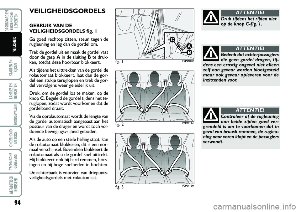 FIAT SCUDO 2013 Instructieboek (in Dutch) Dru k t ijd en s h et r ijd en n ie t
o p d e k no p C FIAT SCUDO 2013 Instructieboek (in Dutch) Dru k t ijd en s h et r ijd en n ie t
o p d e k no p C