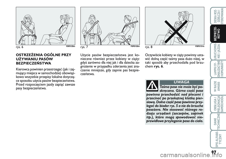 FIAT SCUDO 2012 Instrukcja obsługi (in Polish) 97
URUCHOMIE-
NIE I JAZDA
LAMPKI SY-
GNALIZACYJNE
I KOMUNIKATY
W RAZIE
AWA R I I
OBSŁUGA I
PIELĘGNACJA
SAMOCHODU
DANE
TECHNICZNE
SPIS ALFABE-
TYCZNY
DESKA ROZ-
DZIELCZA I
STEROWANIAI
BEZPIECZE-
ŃST FIAT SCUDO 2012 Instrukcja obsługi (in Polish) 97
URUCHOMIE-
NIE I JAZDA
LAMPKI SY-
GNALIZACYJNE
I KOMUNIKATY
W RAZIE
AWA R I I
OBSŁUGA I
PIELĘGNACJA
SAMOCHODU
DANE
TECHNICZNE
SPIS ALFABE-
TYCZNY
DESKA ROZ-
DZIELCZA I
STEROWANIAI
BEZPIECZE-
ŃST