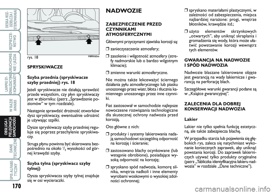 FIAT SCUDO 2012 Instrukcja obsługi (in Polish) ❒spryskano materiałami plastycznymi, w
zależności od zabezpieczenia, miejsca
najbardziej narażone: progi, wnętrze
błotników, krawędzie itd.;
❒użyto elementów skrzynkowych
„otwartych” FIAT SCUDO 2012 Instrukcja obsługi (in Polish) ❒spryskano materiałami plastycznymi, w
zależności od zabezpieczenia, miejsca
najbardziej narażone: progi, wnętrze
błotników, krawędzie itd.;
❒użyto elementów skrzynkowych
„otwartych”