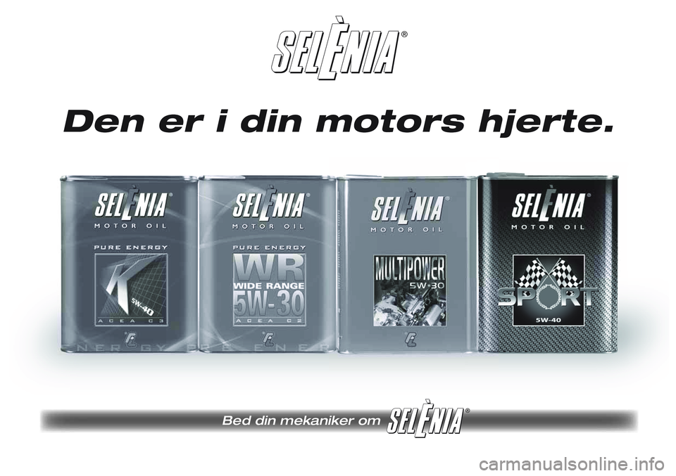 FIAT SCUDO 2012  Brugs- og vedligeholdelsesvejledning (in Danish) ®
Bed din mekaniker om 
®
Den er i din motors hjerte. 