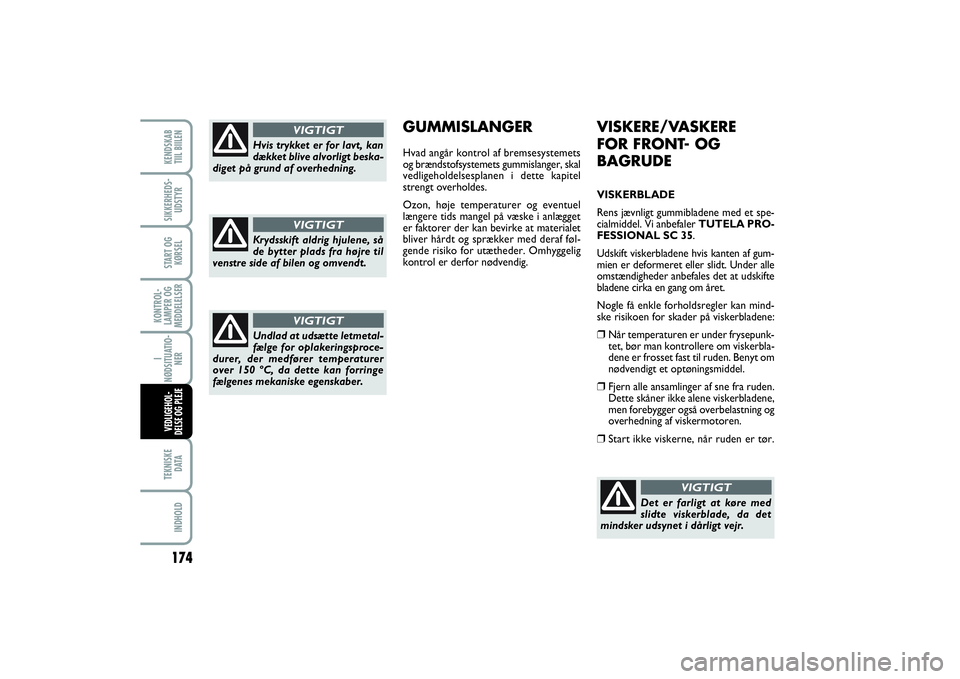 FIAT SCUDO 2015 Brugs- og vedligeholdelsesvejledning (in Danish) 174KONTROL-
LAMPER OG
MEDDELELSERTEKNISKE
D ATAINDHOLDKENDSKAB
TIIL BIILENSIKKERHEDS-
UDSTYRSTART OG
KØRSELI
NØDSITUATIO-
NERVEDLIGEHOL-
DELSE OG PLEJE
VISKERE/VASKERE
FOR FRONT- OG
BAGRUDEVISKERB FIAT SCUDO 2015 Brugs- og vedligeholdelsesvejledning (in Danish) 174KONTROL-
LAMPER OG
MEDDELELSERTEKNISKE
D ATAINDHOLDKENDSKAB
TIIL BIILENSIKKERHEDS-
UDSTYRSTART OG
KØRSELI
NØDSITUATIO-
NERVEDLIGEHOL-
DELSE OG PLEJE
VISKERE/VASKERE
FOR FRONT- OG
BAGRUDEVISKERB