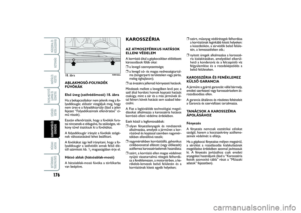 FIAT SCUDO 2015 Kezelési és karbantartási útmutató (in Hungarian) 176FIGYELMEZTETŐ
LÁMPÁK ÉS
ÜZENETEKMŰSZAKI
ADATOKBETŰRENDES
TÁ R G Y M U TAT ÓMÙSZERFAL ÉS
KEZELÃSZERVEKBIZTONSÁGINDÍTÁS ÉS
VEZETÉSSZÜKSÉG
ESETÉNKARBANTARTÁS ÉS
GONDOZÁS
❒
s FIAT SCUDO 2015 Kezelési és karbantartási útmutató (in Hungarian) 176FIGYELMEZTETŐ
LÁMPÁK ÉS
ÜZENETEKMŰSZAKI
ADATOKBETŰRENDES
TÁ R G Y M U TAT ÓMÙSZERFAL ÉS
KEZELÃSZERVEKBIZTONSÁGINDÍTÁS ÉS
VEZETÉSSZÜKSÉG
ESETÉNKARBANTARTÁS ÉS
GONDOZÁS
❒
s