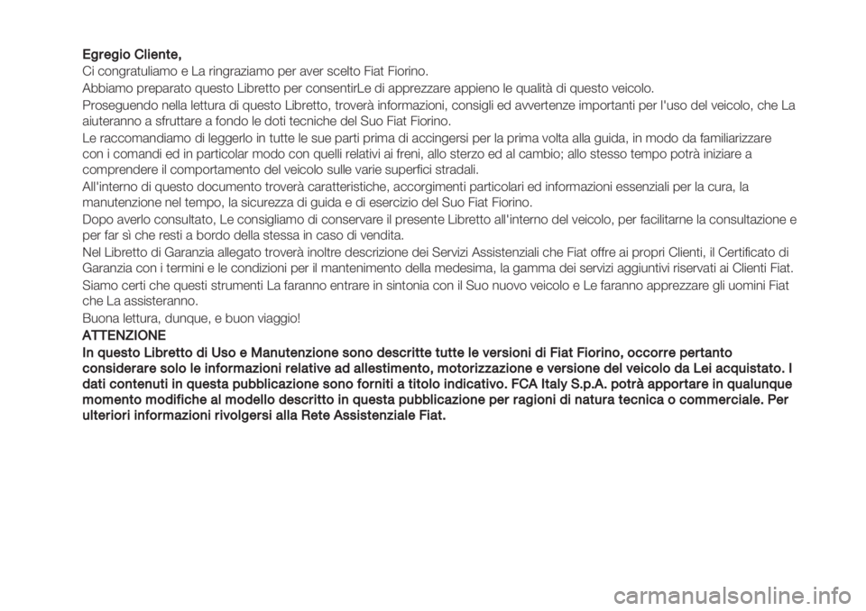 FIAT FIORINO 2021 Libretto Uso Manutenzione (in Italian) !!"#$"%&’(%$)*$+
!" #$%&’()*+"(,$ - .( ’"%&’(/"(,$ 0-’ (1-’ 2#-+)$ 3"() 3"$’"%$4
566"(,$ 0’-0(’()$ 7*-2)$ ."6’-))$ 0-’ #$%2-%)"’ FIAT FIORINO 2021 Libretto Uso Manutenzione (in Italian) !!"#$"%&’(%$)*$+
!" #$%&’()*+"(,$ - .( ’"%&’(/"(,$ 0-’ (1-’ 2#-+)$ 3"() 3"$’"%$4
566"(,$ 0’-0(’()$ 7*-2)$ ."6’-))$ 0-’ #$%2-%)"’