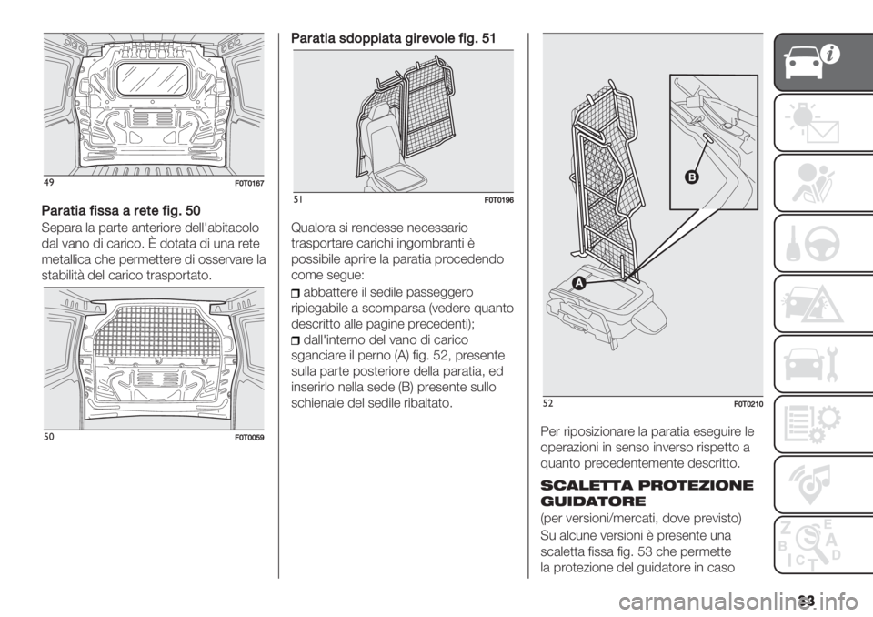 FIAT FIORINO 2021  Libretto Uso Manutenzione (in Italian) ��
$)>S-SU[T
G:#:*%:@%44::#$*$@%"BWS
?-0(’( +( 0(’)- (%)-’"$’- 8-++=(6")(#$+$
8(+ 1(%$ 8" #(’"#$4 ^ 8$)()( 8" *%( ’-)-
,-)(++"#( #>- 0-’,-))-’- 8" $22