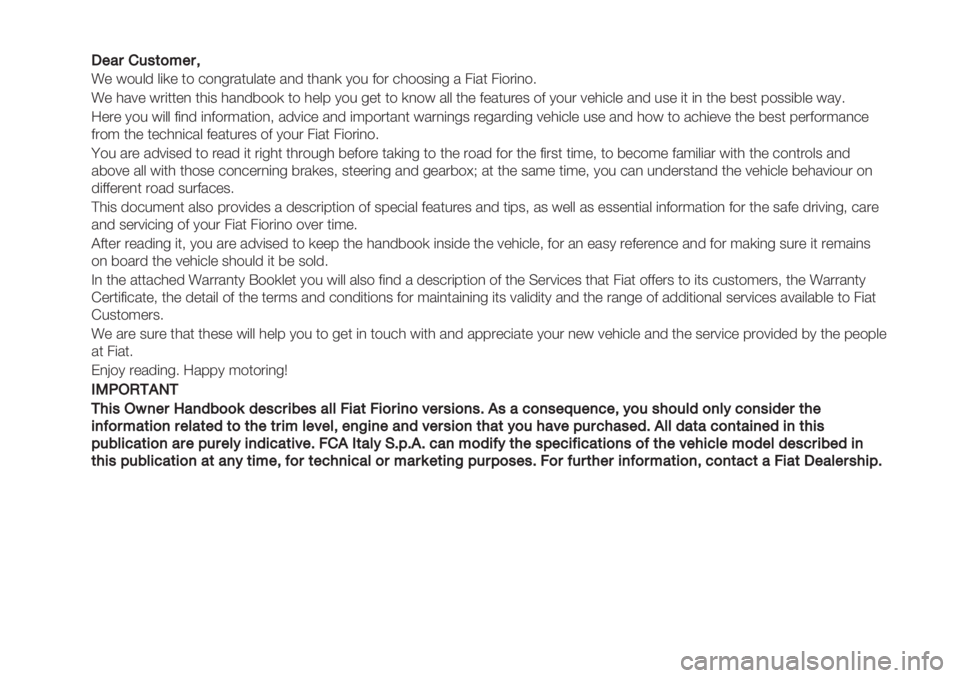FIAT FIORINO 2021 Owner handbook (in English) !!"#$%&’()*"$+
!" #$%&’ &()" *$ +$,-./*%&/*" /,’ *0/,) 1$% 2$. +0$$3(,- / 4(/* 4($.(,$5
!" 0/6" #.(**", *0(3 0/,’7$$) *$ 0"&8 1$% -"* *$ ),$# /&& *0" FIAT FIORINO 2021 Owner handbook (in English) !!"#$%&’()*"$+
!" #$%&’ &()" *$ +$,-./*%&/*" /,’ *0/,) 1$% 2$. +0$$3(,- / 4(/* 4($.(,$5
!" 0/6" #.(**", *0(3 0/,’7$$) *$ 0"&8 1$% -"* *$ ),$# /&& *0"